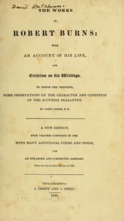 Cover of: The works of Robert Burns: with an account of his life, and criticism on his writings by Robert Burns