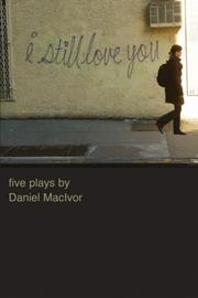 Cover of: I Still Love You by Daniel MacIvor