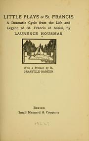 Little plays of St. Francis by Laurence Housman