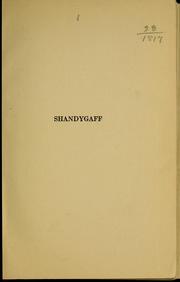 Cover of: Shandygaff: a number of most agreeable inquirendoes upon life and letters, interspersed with short stories and skitts, the whole most diverting to the reader; accompanied also by some notes for teachers whereby the booke may be made usefull in class-room or for private improvement