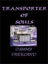 Transporter of Souls by Tammy Vreeland