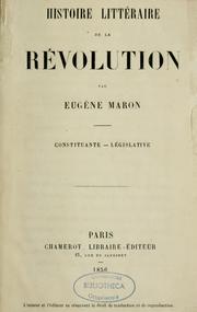 Cover of: Histoire littéraire de la Révolution: constituante, législative