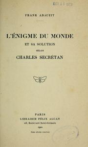 Cover of: L'énigme du monde et sa solution selon Charles Secrétan by Frank Abauzit, Frank Abauzit