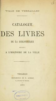 Cover of: Catalogue des livres de la Bibliothèque relatifs à l'histoire de la ville