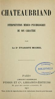 Cover of: Châteaubriand: interprétation médicopsychologique de son caractère