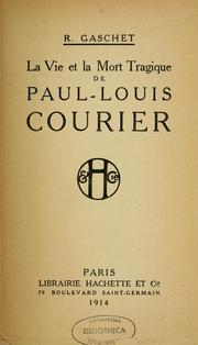 Cover of: La vie et la mort tragique de Paul-Louis Courier