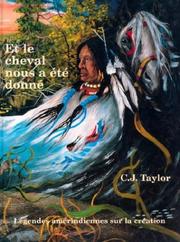 Cover of: Et le cheval nous a ete donne (Native Legends (French))