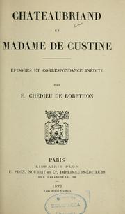 Cover of: Chateaubriand et madame de Custine: épisodes et correspondance inédite
