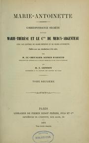 Cover of: Correspondance secrète entre Marie-Thérèse et le cte de Mercy-Argenteau. Avec les lettres de Marie-Thérèse et de Marie-Antoinette