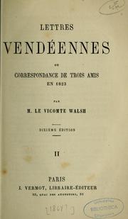 Lettres vendéennes, ou, Correspondance de trois amis en 1823 by Walsh, Joseph-Alexis vicomte