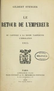 Cover of: Le retour de l'empereur: du Capitole a la roche Tarpeienne, l'immolation, 1815