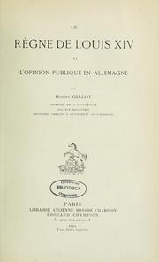 Cover of: Le règne de Louis XIV et l'opinion publique en Allemagne by Hubert Gillot
