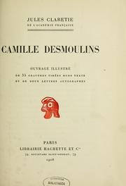 Cover of: Camille Desmoulins by Jules Claretie