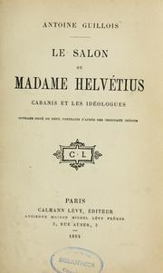 Cover of: Le salon de Madame Helvétius: Cabanis et les idéologues : ouvrage orné de deux portraits d'après des originaux inédits