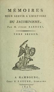 Cover of: Mémoires pour servir à l'histoire du jacobinisme \ by Barruel abbé