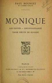 Cover of: Monique: Les gestes ; Reconnaissance ; Trois récits de guerre