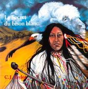 Cover of: Le secret du bison blanc (Native Legends (French))