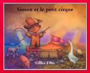 Simon et le petit cirque (Simon (French)) by Gilles Tibo