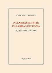 Palabras de bits, palabras de tinta by Alberto Bustos Plaza
