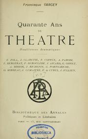 Cover of: Quarante ans de théâtre: feuilletons dramatiques