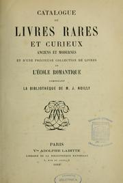 Catalogue de livres rares et curieux, anciens et modernes, et d'une précieuse collection de livres de l'École romantique, composant la bibliothèque de M. J. Noilly