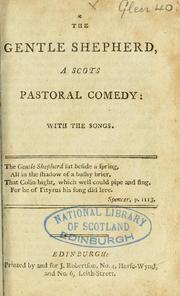 Cover of: The gentle shepherd: a Scots pastoral comedy: with the songs