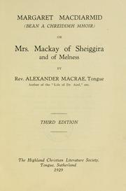 Cover of: Margaret Macdiarmid (Bean a Chreidimh mhoir) or Mrs. Mackay of Sheiggira and of Melness