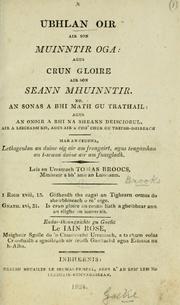 Cover of: Ubhlan oir, air son muinntir oga, agus crun gloire air son seann mhuinntir, no, An sonas a bhi math gu trathail: agus an onoir a bhi na sheann deisciobul, ...