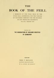 Cover of: The book of the Feill: a memento of the Feill held in the Music Hall, Edinburgh, for the purpose of providing comforts for the soldiers of our Highland regiments 29th-31st March 1917