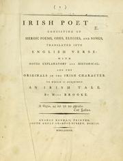 Cover of: Reliques of Irish poetry: consisting of heroic poems, odes, elegies, and songs, translated into English verse: with notes explanatory and historical; and the originals in the Irish character. To which is subjoined an Irish tale. By Miss Brooke