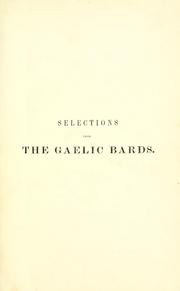 Cover of: Selections from the Gaelic bards: metrically translated with biographical prefaces and explanatory notes, also original poems