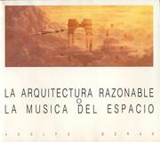 Cover of: La arquitectura razonable o la musica del espacio: una visión platónica de la arquitectura.