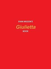 Evan Wilson's Giulietta Book by Evan Wilson
