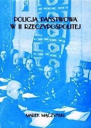 Policja Państwowa w II Rzeczypospolitej by Marek Mączyński