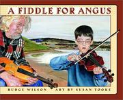 Cover of: A fiddle for Angus | Budge Wilson