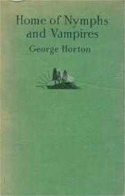 Cover of: Home of nymphs and vampires by George Horton