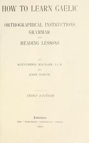 Cover of: How to learn Gaelic: orthographical instructions grammar and reading lessons