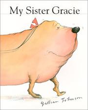 Cover of: My Sister Gracie by Gillian Johnson