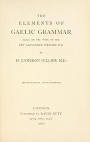 Cover of: The elements of Gaelic grammar: based on the work of the Rev Alexander Stewart, D.D.