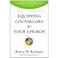 Cover of: Equipping Counselors for Your Church: The 4e Ministry Training Strategy 