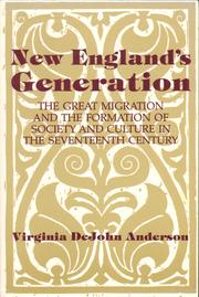Cover of: New England's generation: the great migration and the formation of society and culture in the seventeenth century