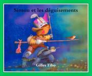 Cover of: Simon et les desguisements (Simon (French)) by Gilles Tibo