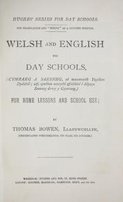 Cover of: Welsh and English for day schools =: Cymraeg a Saesneg, at wasanaeth ysgolion dyddiol : sef, cynllun newydd effeithiol i ddysgu Saesneg drwy y Gymraeg : for home lessons and school use