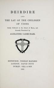 Cover of: Deirdire ; and, The Lay of the children of Uisne by Carmichael, Alexander