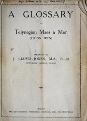 Cover of: A glossary to 'Telynegion Maes a Mor' (Eifion Wyn) by J. Lloyd-Jones, J. Lloyd-Jones