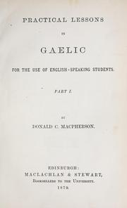 Cover of: Practical lessons in Gaelic: for the use of English-speaking students : Part I