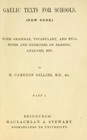 Cover of: Gaelic texts for schools (new code): with grammar, vocabulary, and full notes and exercises on parsing, analysis, etc : Pt. 1