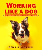 Cover of: Working like a dog: the story of working dogs through history