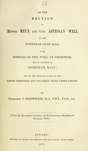 Cover of: On the section of messrs. Meux and Co.'s artesian well in the Tottenham-Court Road: with notices of the well at Crossness, and of another at Shoreham, Kent : and of the probable range of the Lower Greensand and Palaeozoic rocks under London