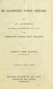 Cover of: Mr. Gladstone's Scotch speeches: being an address delivered at Edinburgh, Dec. 12, 1879 to the Conservative Working Men's Association